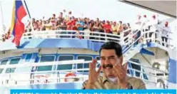  ?? — AFP ?? LA GUAIRA: Venezuela’s President Nicolas Maduro applauds in the port of La Guaira, Venezuela.