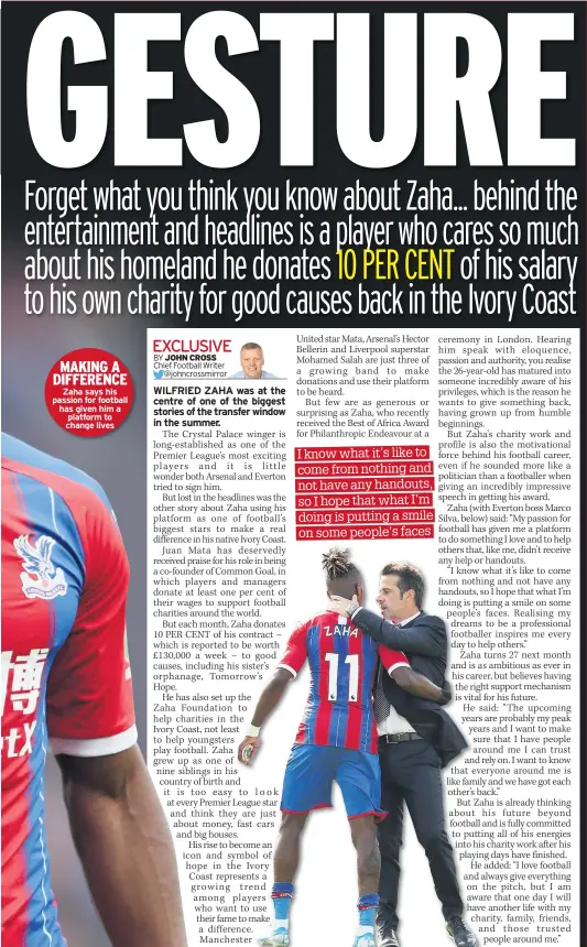  ??  ?? Zaha says his passion for football has given him a platform to change lives