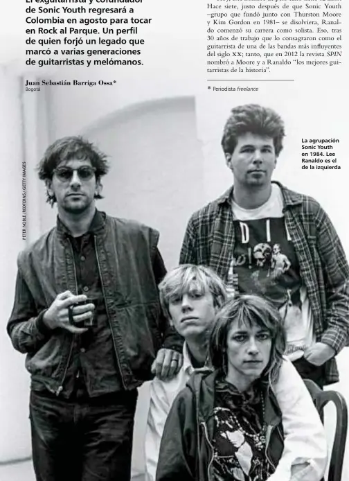  ??  ?? La agrupación Sonic Youth en 1984. Lee Ranaldo es el de la izquierda