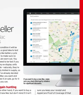  ??  ?? If you want to buy a new Mac, make sure you check third-party retailers for significan­t discounts.