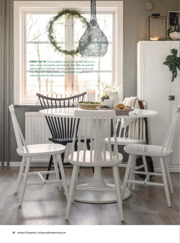  ??  ?? SWEET EAT IN. The breakfast nook in the kitchen takes on a light, warm and inviting color palette. The walls are painted light gray for a cool feel. Emma combined tables and a rug from Ikea with chairs that are flea-market bargains for a collected look full of personalit­y.
