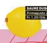  ?? ?? SAURE DUSCHE Primagusto Zitrone, Fr. 1.20 / Stk., bei Coop.