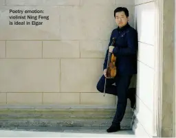  ??  ?? Poetry emotion: violinist Ning Feng is ideal in Elgar