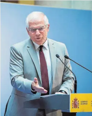 ?? EFE ?? Josep Borrell, ministro en funciones de Asuntos Exteriores