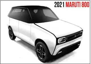  ??  ?? New upcomming Maruti 800