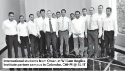  ??  ?? Internatio­nal students from Oman at William Angliss Institute partner campus in Colombo, CAHM @ SLIIT