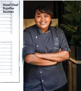  ??  ?? Head Chef Sujatha Asokan