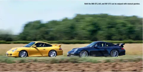  ??  ?? Both the 996 GT3, left, and 997 GT3 can be enjoyed with manual gearbox.