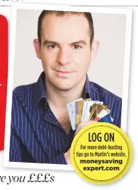  ??  ?? Moneysavin­gexpert.com’s Martin Lewis is fighting to save you £££s