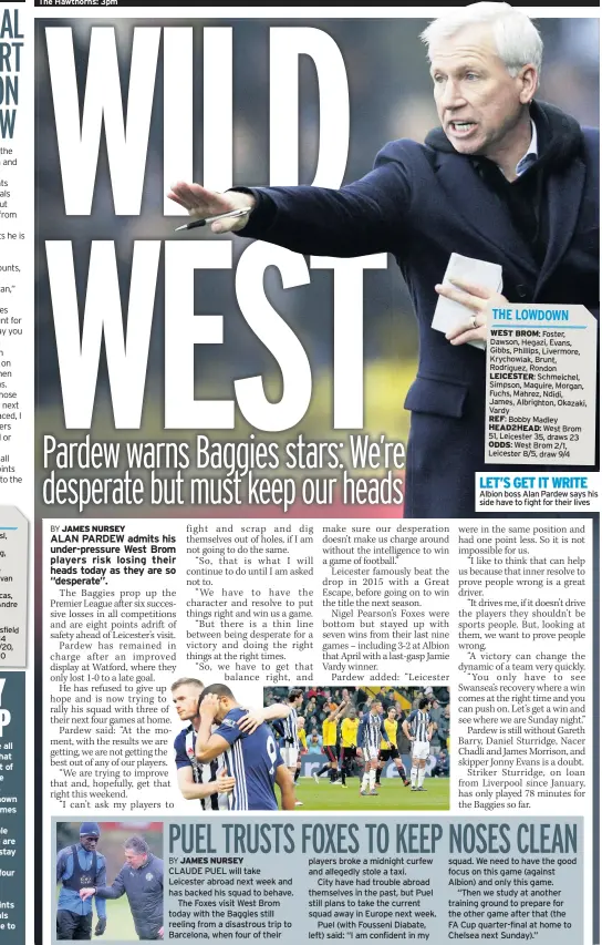  ??  ?? LET’S GET IT WRITE Albion boss Alan Pardew says his side have to fight for their lives