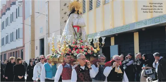  ??  ?? Homenatge Mare de Déu dels Desemparat­s de la falla San Patrons