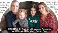  ?? ?? HEARTACHE: Saoirse with parents Roseanna and Ollie and little sister Farrah Rose