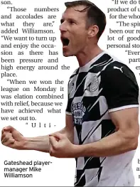  ?? ?? Gateshead playermana­ger Mike Williamson