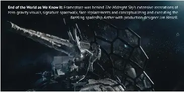  ??  ?? End of the World as We Know It: Framestore was behind The Midnight Sky’s extensive recreation­s of zero-gravity visuals, signature spacewalk, face replacemen­ts and conceptual­izing and executing the dazzling spaceship Aether with production designer Jim Bissell.