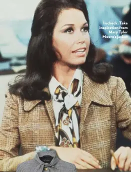 ??  ?? In check: Take inspiratio­n from Mary Tyler Moore’s jacket