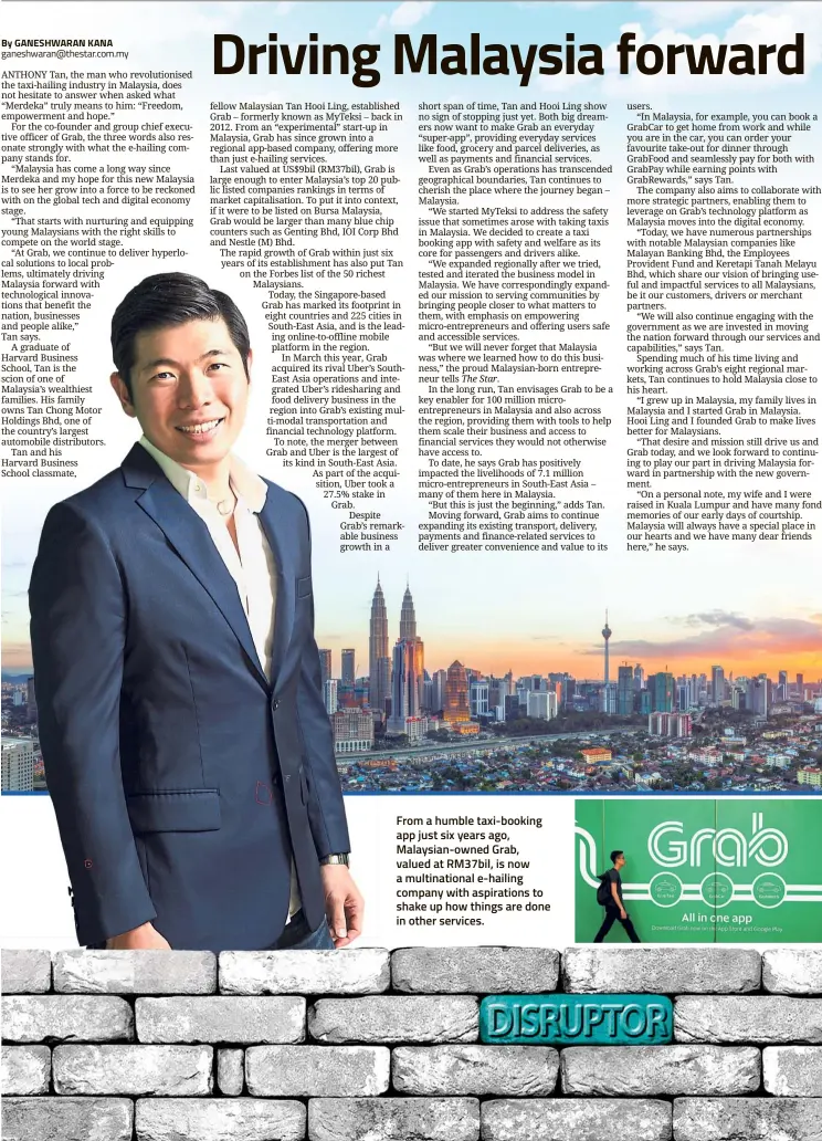  ??  ?? From a humble taxi-booking app just six years ago, Malaysian-owned Grab, valued at RM37bil, is now a multinatio­nal e-hailing company with aspiration­s to shake up how things are done in other services.