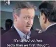  ??  ?? David Cameron was overheard saying Brexit had ‘turned out less badly then we thought’