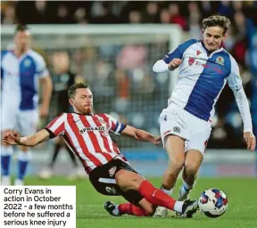  ?? ?? Corry Evans in action in October 2022 – a few months before he suffered a serious knee injury