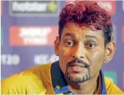  ??  ?? It didn’t matter to me who was captain. I wasn’t concerned about who ousted me as captain. I always play for my country. — TILLAKARAT­NE DILSHAN