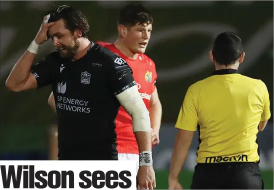  ??  ?? Ryan Wilson ( left) was quick to apologise to his team- mates after being sin- binned at a key stage against Munster