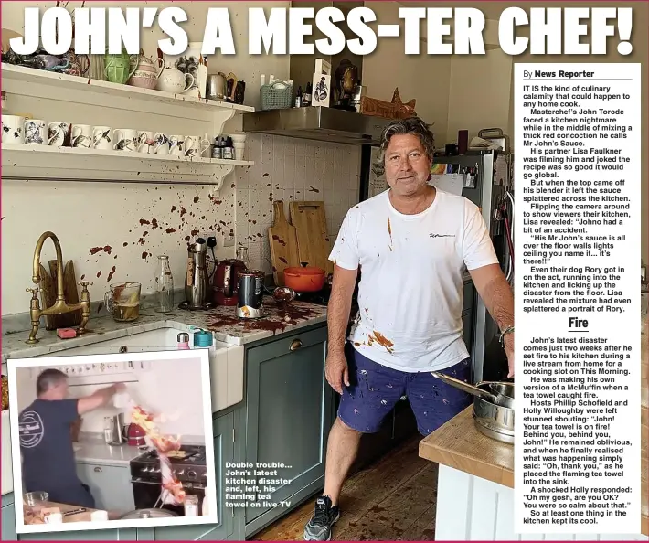  ??  ?? Double trouble... John’s latest kitchen disaster and, left, his flaming tea towel on live TV