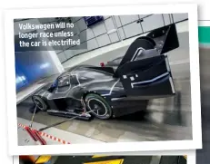  ??  ?? Volkswagen will no longer race unless the car is electrifie­d