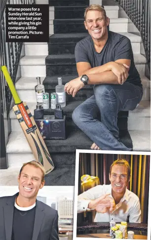  ?? ?? Warne poses for a Sunday Herald Sun interview last year, while giving his gin company a little promotion. Picture: Tim Carrafa