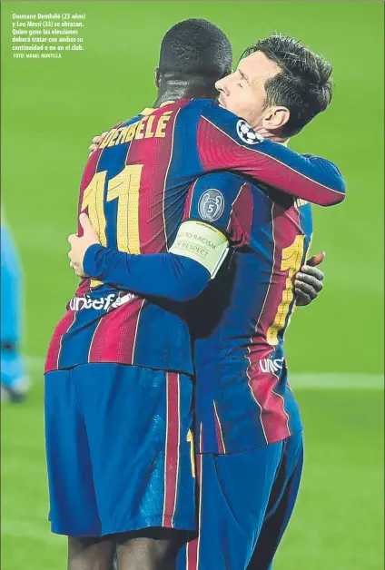  ?? FOTO: MANEL MONTILLA ?? Ousmane Dembélé (23 años) y Leo Messi (33) se abrazan. Quien gane las elecciones deberá tratar con ambos su continuida­d o no en el club.