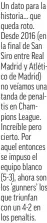  ?? ?? Un dato para la historia... que queda roto. Desde 2016 (en la final de San Siro entre Real Madrid y Atlético de Madrid) no veíamos una tanda de penaltis en Champions League. Increíble pero cierto. Por aquel entonces se impuso el equipo blanco (5-3), ahora son los ‘gunners’ los que triunfan con un 4-2 en los penaltis.