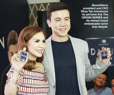  ??  ?? BeautèDerm president and CEO Rhea Tan introduces its perfume line The ORIGIN SERIES and its newest brand ambassador actor Arjo Atayde.