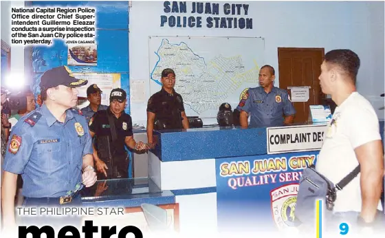  ?? JOVEN CAGANDE ?? National Capital Region Police Office director Chief Superinten­dent Guillermo Eleazar conducts a surprise inspection of the San Juan City police station yesterday.
