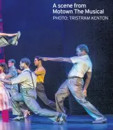  ?? PHOTO: TRISTRAM KENTON ?? A scene from Motown The Musical