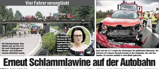  ??  ?? Ein kilometerl­anger Stau bildete sich auf der A 14, die nach Starkregen von Wasser- und Schlammmas­sen überflutet wurde. Die Dimensioni­erung der Entwässeru­ng sei regelkonfo­rm, sagt Lasuv-Sprecherin Isabel Siebert (41). Auch auf der A 17 sorgte der...