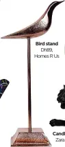  ??  ?? Bird stand Dh89, Homes R Us