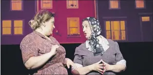  ?? SUBMITTED PHOTO ?? Boarding House landladies Mrs. Kent (Claire Hewlett) and Mrs. Dunphy (Jenn Deon) in Brazil Square at the Majestic Theatre July 5-22.