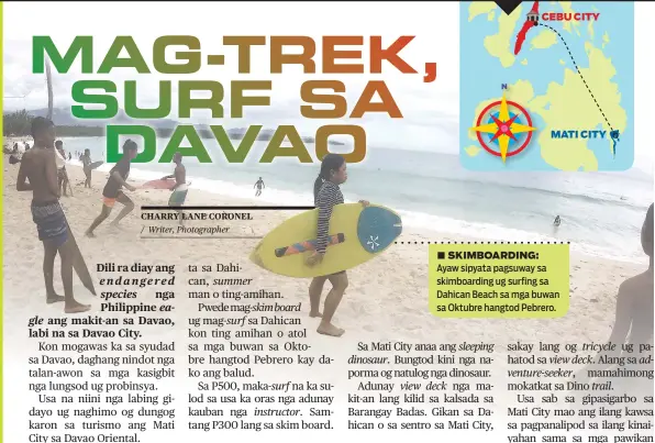  ??  ?? CEBU CITY MATI CITY ■ SKIMBOARDI­NG: Ayaw sipyata pagsuway sa skimboardi­ng ug surfing sa Dahican Beach sa mga buwan sa Oktubre hangtod Pebrero.