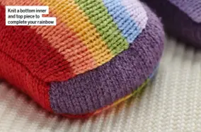  ?? ?? Knit a bottom inner and top piece to complete your rainbow