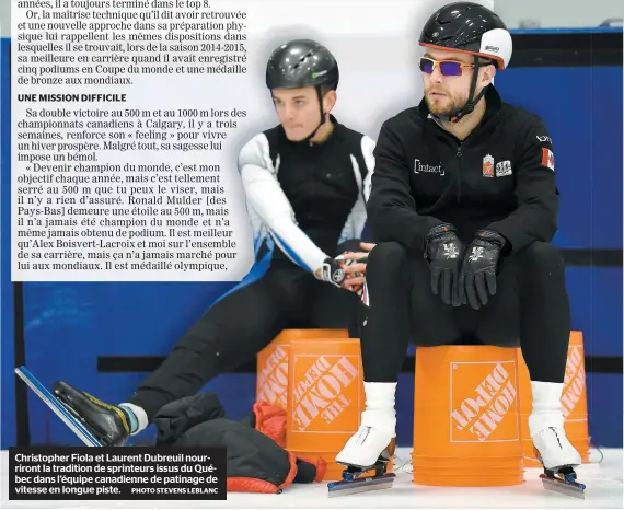  ?? PHOTO STEVENS LEBLANC ?? Christophe­r Fiola et Laurent Dubreuil nourriront la tradition de sprinteurs issus du Québec dans l’équipe canadienne de patinage de vitesse en longue piste.