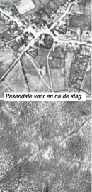  ??  ?? Pasendale voor en na de slag.