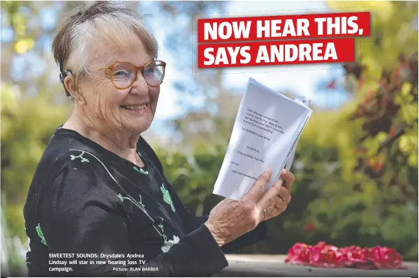  ?? Picture: ALAN BARBER ?? SWEETEST SOUNDS: Drysdale’s Andrea Lindsay will star in new hearing loss TV campaign.