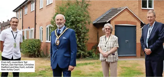  ?? ?? From left, councillor­s Ted Parton, Dan Harrison, Christine Radford and Max Hunt, outside New Ashby Court