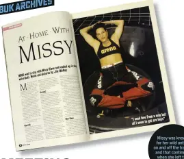  ??  ?? Missy was known for her wild antics on and off the track – and that continued when she left the sport...