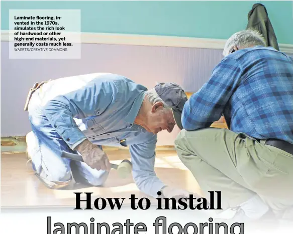  ?? WASRTS/CREATIVE COMMONS ?? Laminate flooring, invented in the 1970s, simulates the rich look of hardwood or other high-end materials, yet generally costs much less.