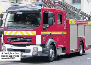  ??  ?? A firefighte­r has been suspended from GMFRS