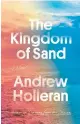  ?? ?? ‘The Kingdom of Sand’
By Andrew Holleran; Farrar, Straus and Giroux, 272 pages, $27.