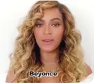  ??  ?? Beyonce