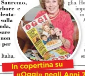  ??  ?? In copertina su «Oggi» negli Anni 70