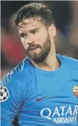  ??  ?? Roma keeper Alisson.