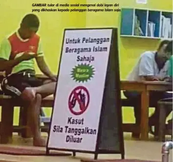  ??  ?? GAMBAR tular di media sosial mengenai dobi layan diri yang dikhaskan kepada pelanggan beragama Islam saja.