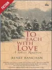  ??  ?? To Each With Love: A Satiric Rendition By Renée Ranchan Publisher: Stellar